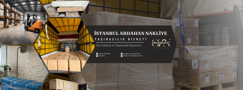İstanbul Ardahan nakliye hizmetlerinde profesyonel şehirler arası taşımacılık