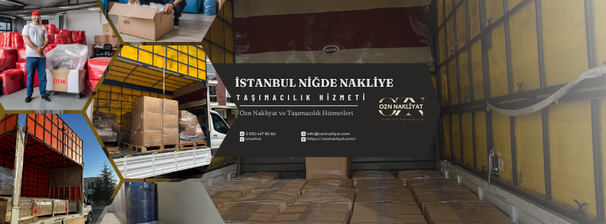 İstanbul Niğde nakliye hizmetlerinde profesyonel şehirler arası taşımacılık