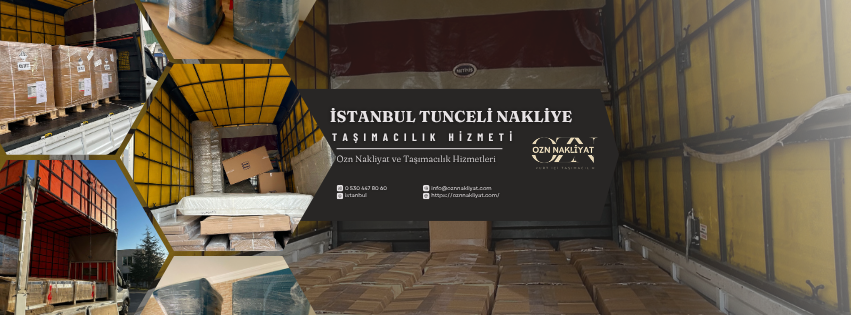 İstanbul Tunceli nakliye hizmetlerinde profesyonel şehirler arası taşımacılık